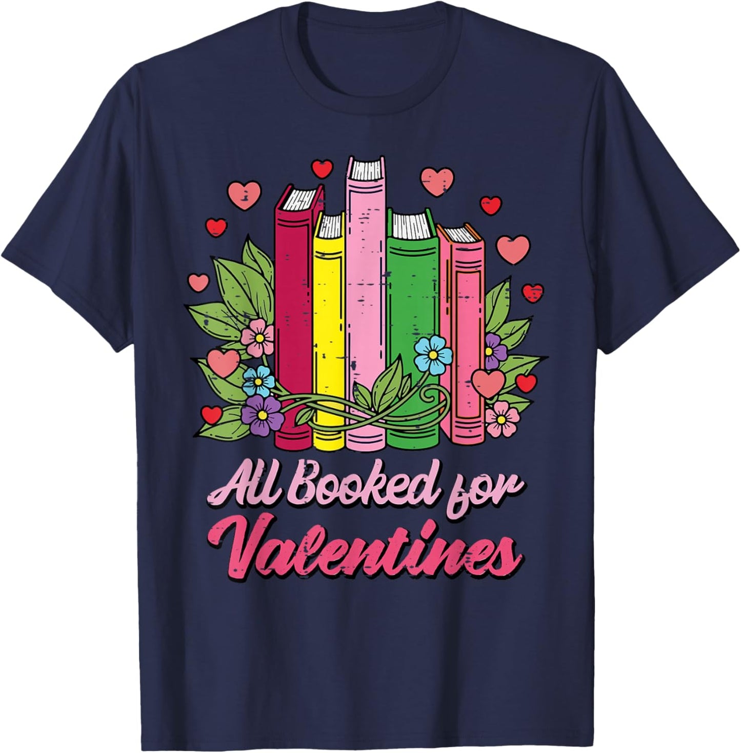 All Booked for Valentines Day Reading Funny Women Men Kids T-Shirt - T-Shirt | Navy