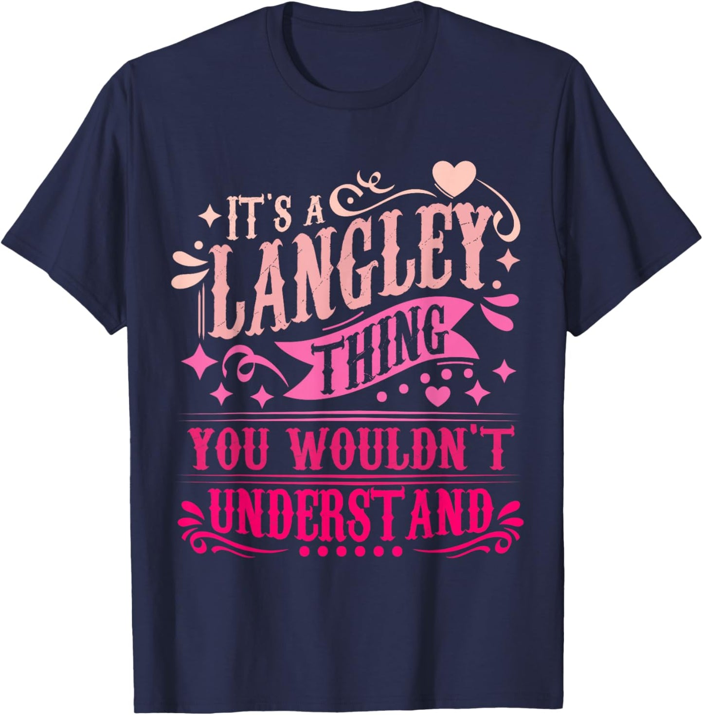 It's A Langley Thing You Wouldn't Understand Langley T-Shirt - T-Shirt | Navy