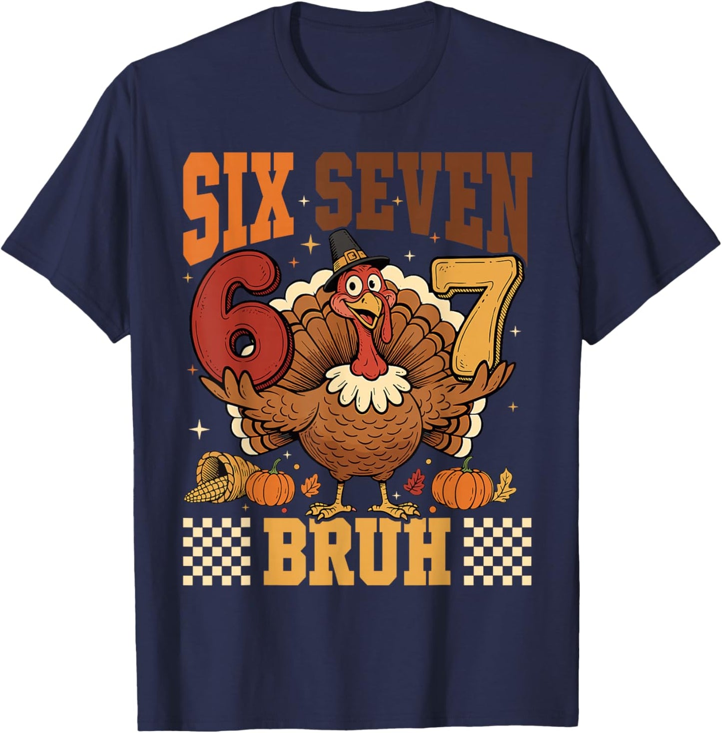 Six Seven Bruh 6 7 Meme Turkey Thanksgiving Boys Girls Kids T-Shirt - T-Shirt | Navy
