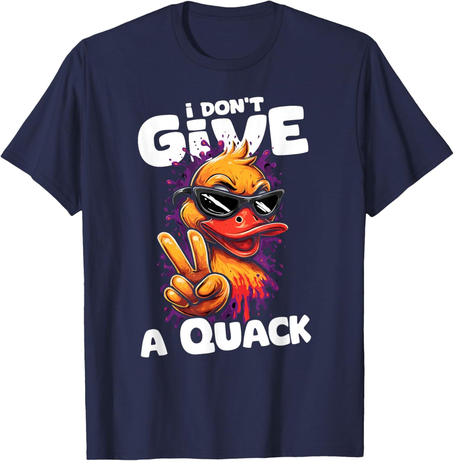 I Don’t Give A Duck Quack | Sarcastic Humor Funny Duckies T-Shirt - T-Shirt | Navy