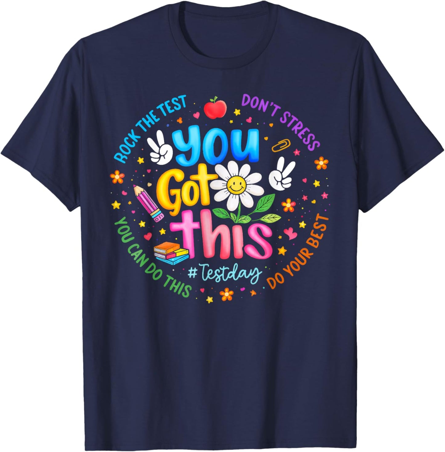 Test Day You Got This Don't Stress Teacher Student T-Shirt - T-Shirt | Navy