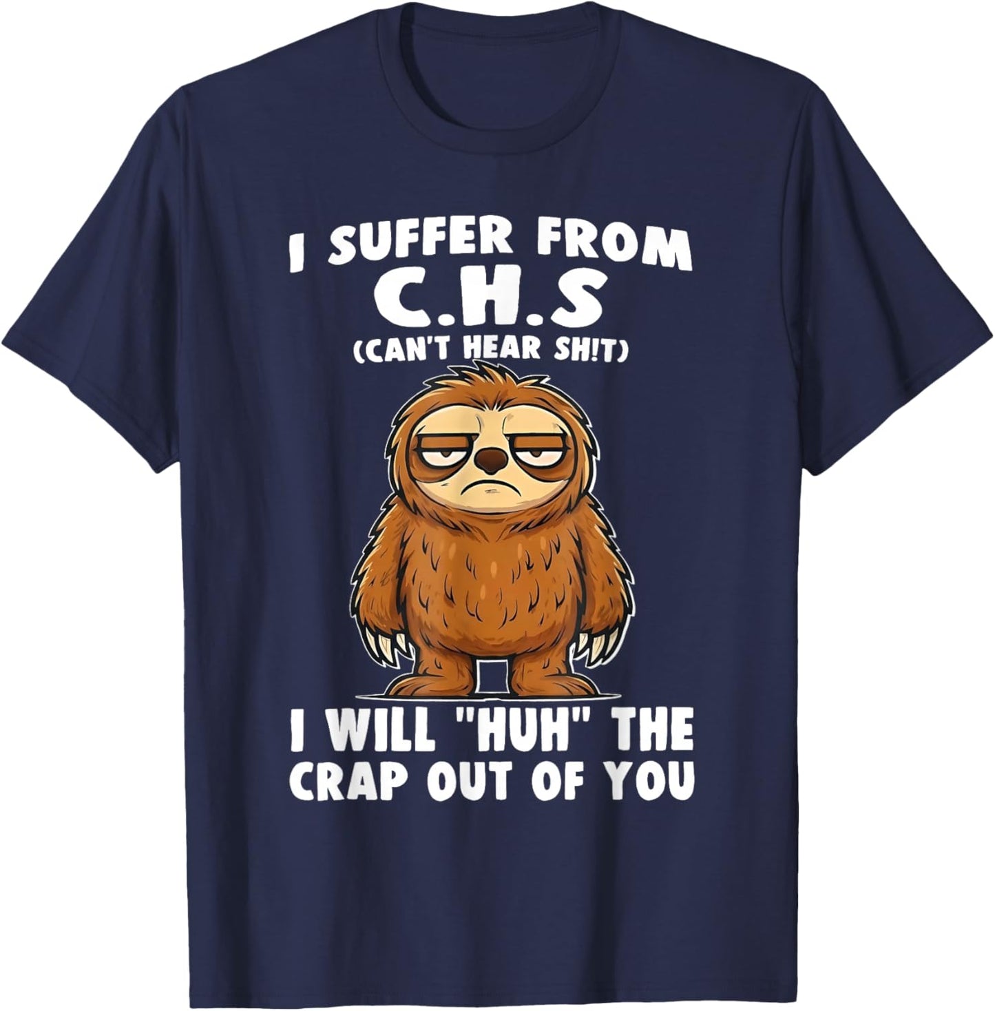 I Suffer from CHS Funny Sloth Sarcastic Introvert T-Shirt - T-Shirt | Navy