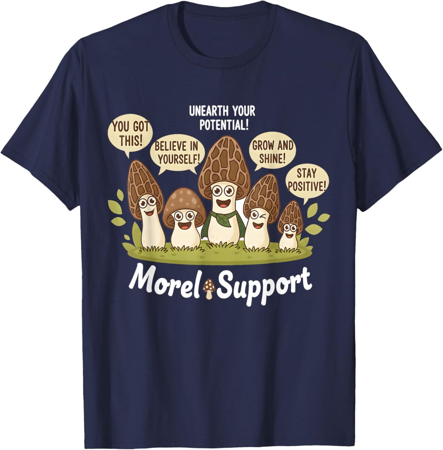 Morel Support Mushroom Pun Funny Motivational Morel Mushroom T-Shirt - T-Shirt | Navy
