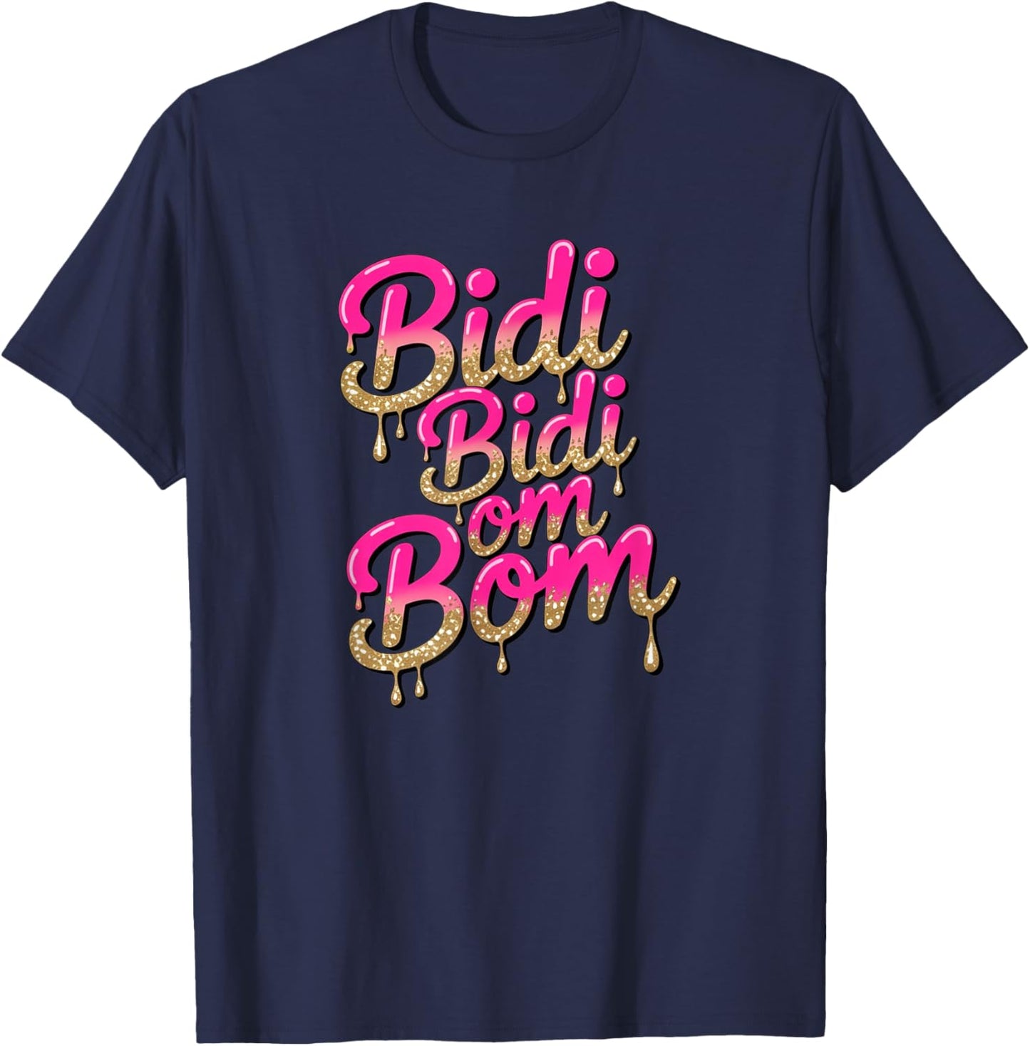 Bidi Bidi Bom Bom Latina Dance & Music Design T-Shirt - T-Shirt | Navy