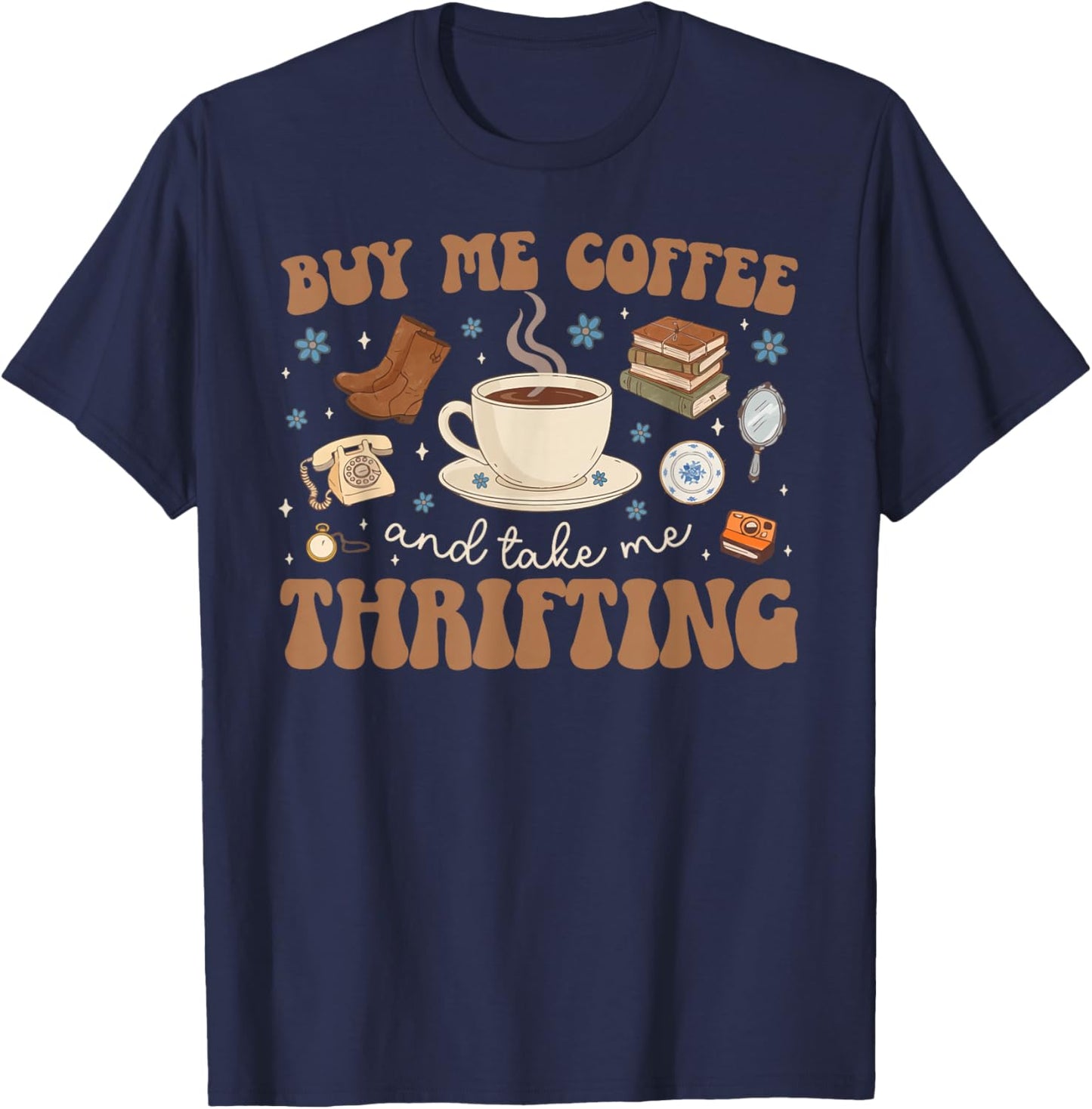 Coffee and Thrifting Thrift Thrifter Thrift Store T-Shirt - T-Shirt | Navy