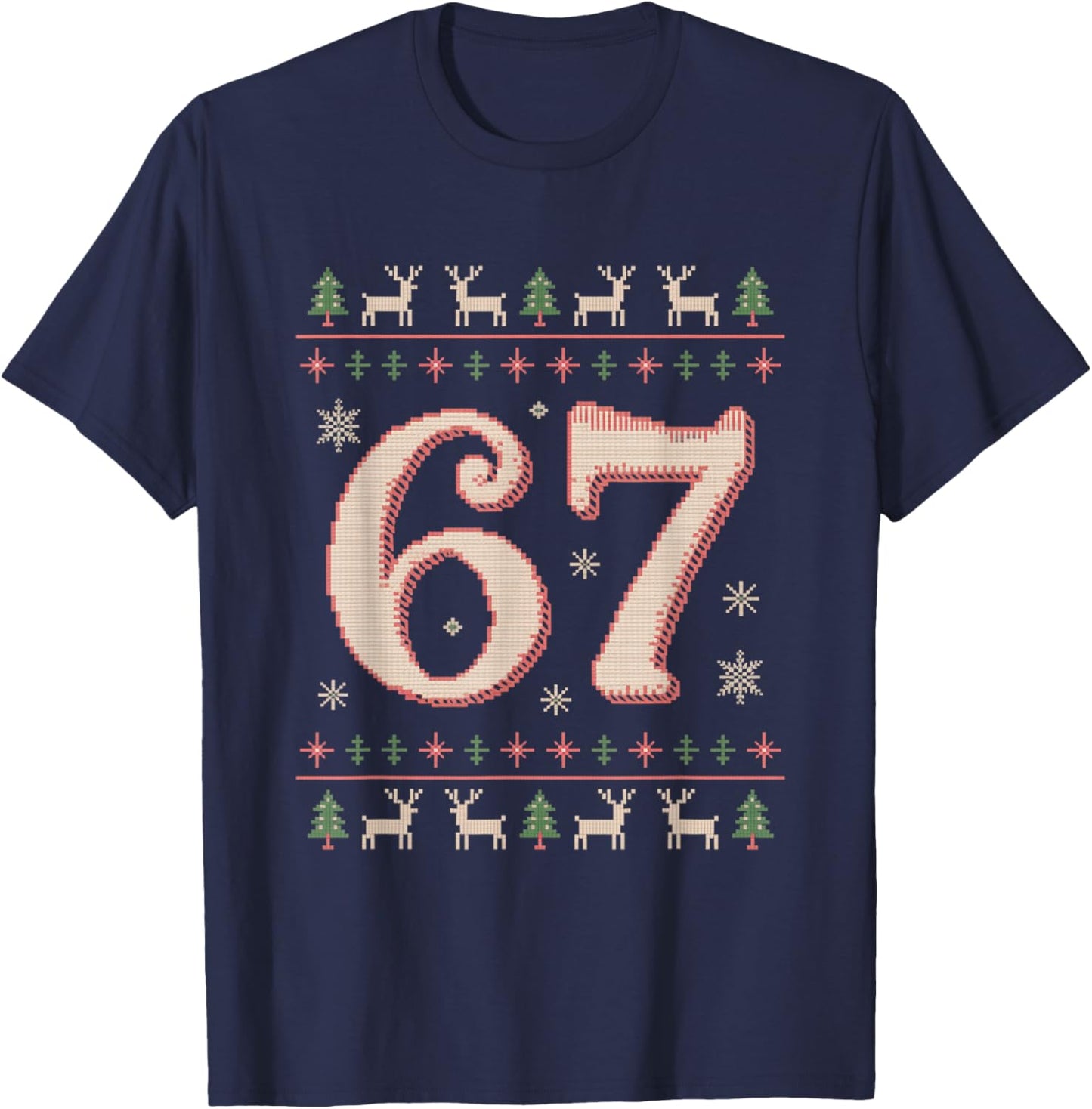 Christmas 67 Funny Xmas Six Seven Ugly Sweater 6-7 T-Shirt - T-Shirt | Navy
