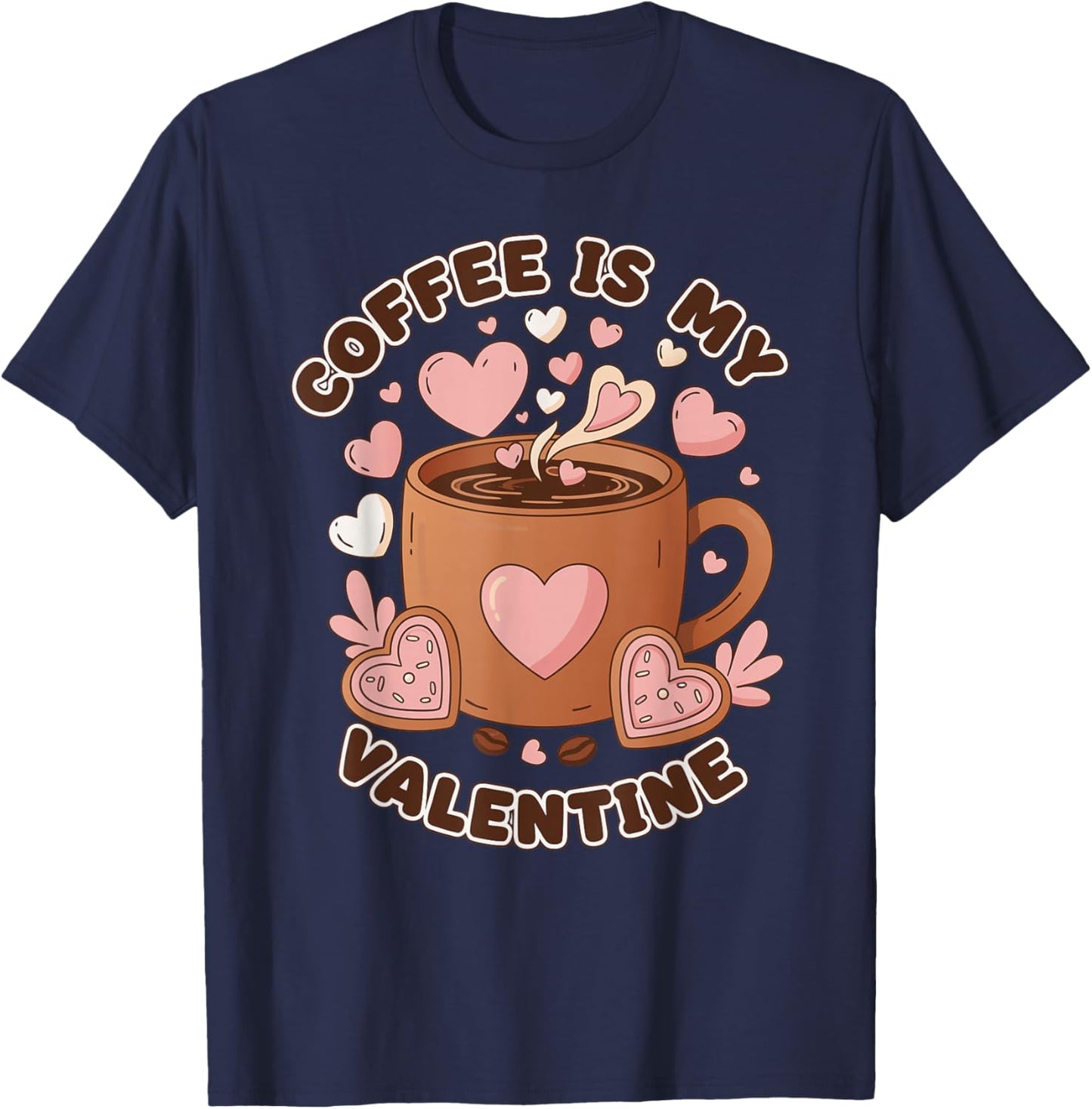 Coffee is My Valentine Cute Design T-Shirt - T-Shirt | Navy