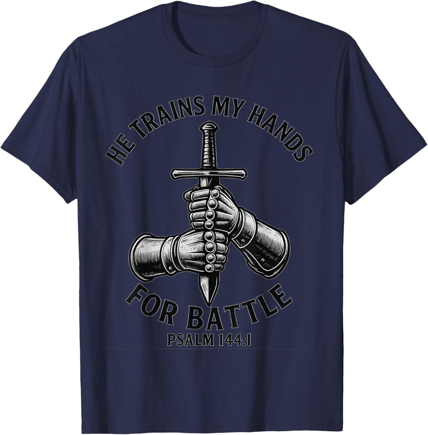 He Trains My Hands for Battle Faith-Inspired Christian Gift T-Shirt - T-Shirt | Navy