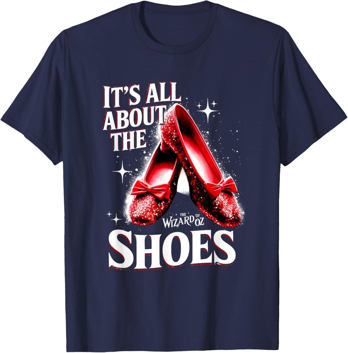 Ruby a Slipper It All About Shoes Wizard 0f O z T-Shirt - T-Shirt | Navy