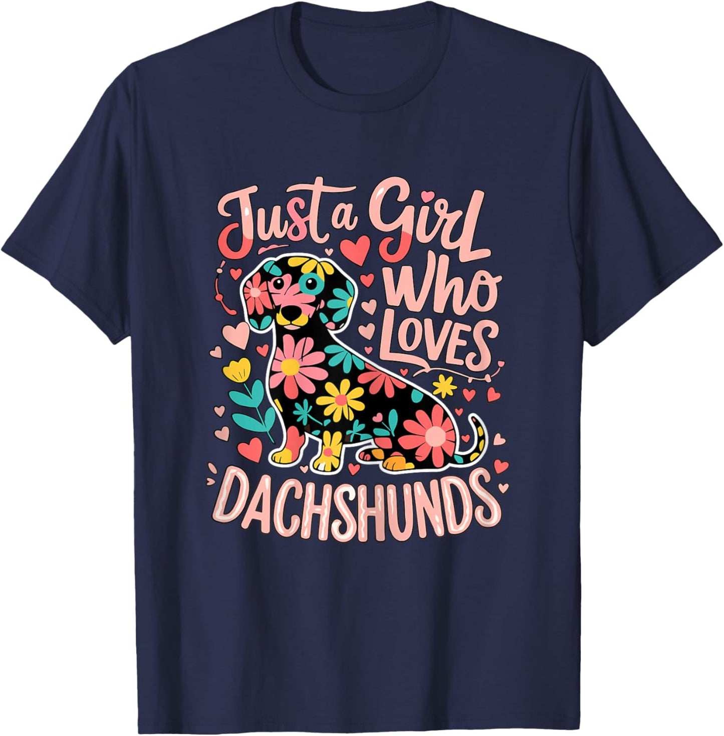 Dachshund Just A Girl Who Loves Dachshunds T-Shirt - T-Shirt | Navy