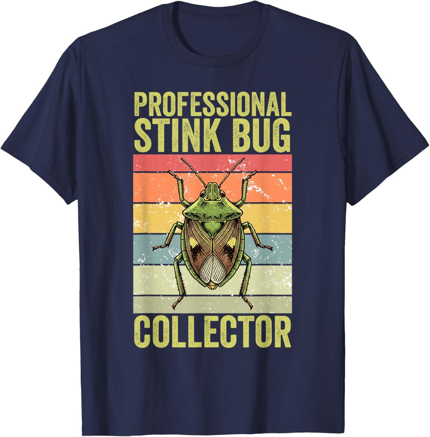 Stink Bug, Professional Stink Bug Collector, Stink Bug T-Shirt - T-Shirt | Navy