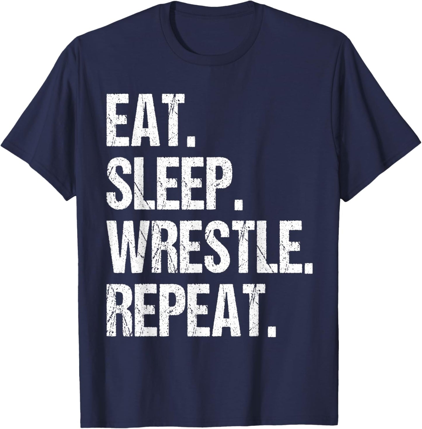 Eat Sleep Wrestle Repeat Wrestling Wrestler Men Women Kids T-Shirt - T-Shirt | Navy