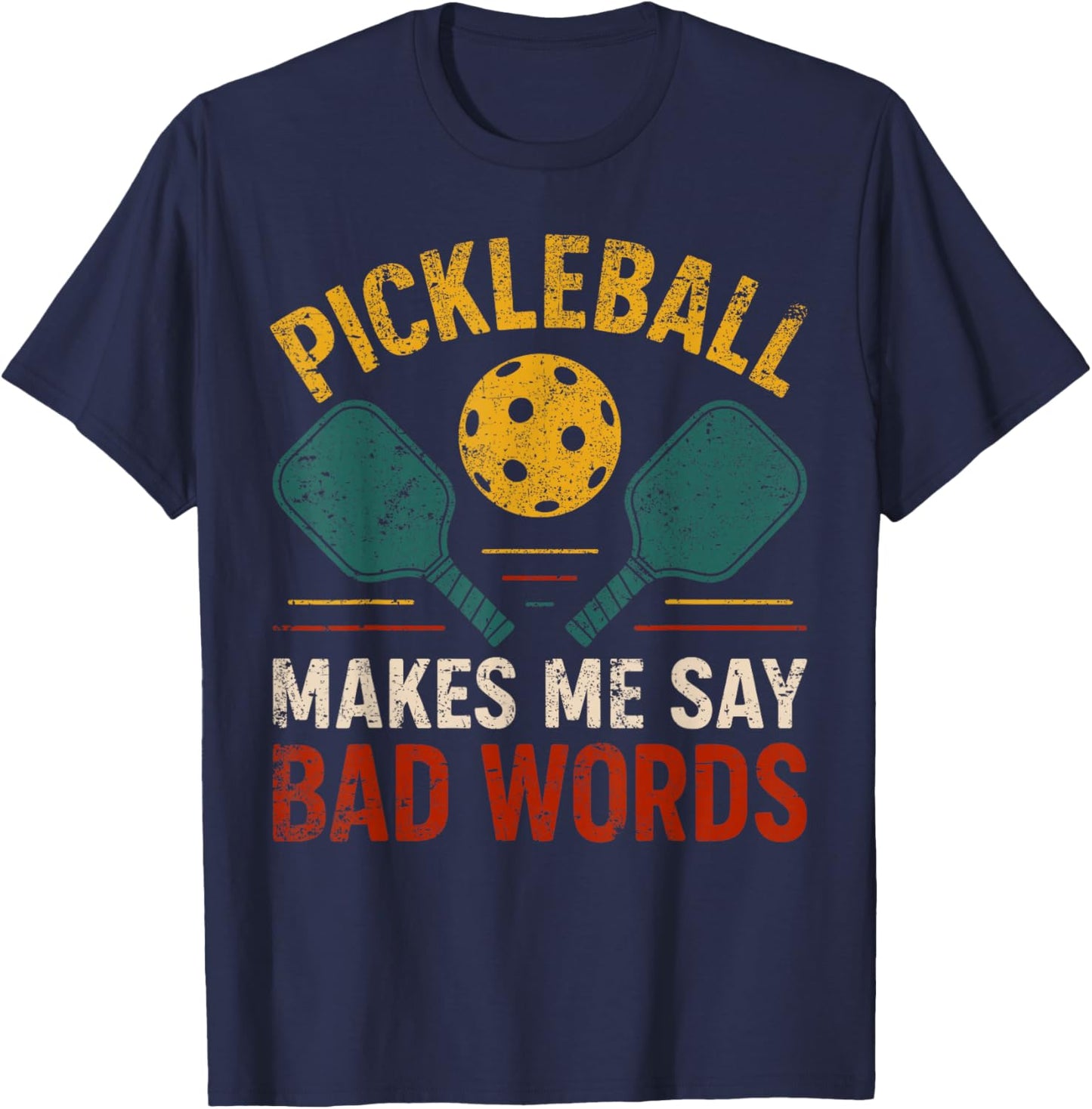 Pickleball Makes Me Say Bad Words Funny Pickleball Player T-Shirt - T-Shirt | Navy