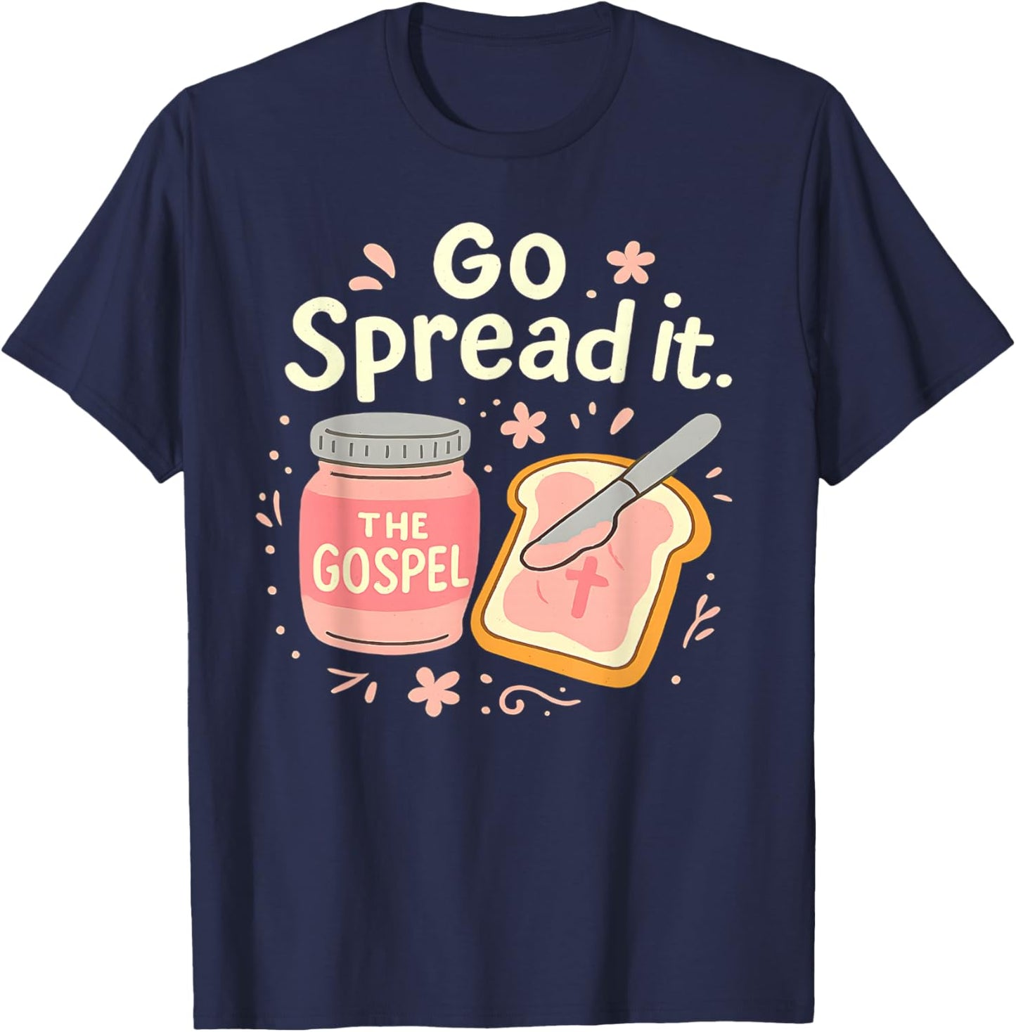 Go Spread It Funny Gospel Pun Christian Faith Religious Art T-Shirt - T-Shirt | Navy