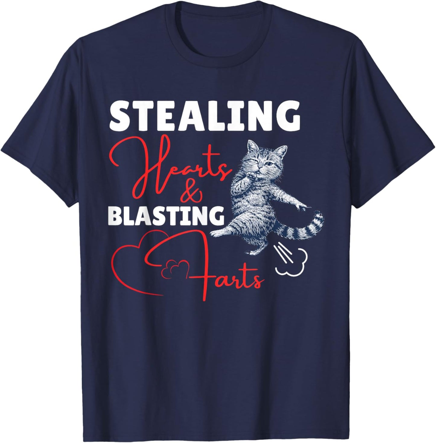 Stealing Hearts and Blasting Farts Funny Cat Lover Valentine T-Shirt - T-Shirt | Navy