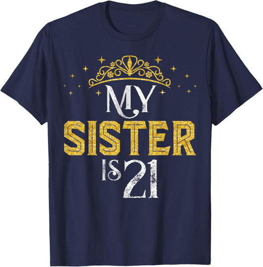My Sister is 21 Years Old Happy 21th Birthday Girl Women T-Shirt - T-Shirt | Navy