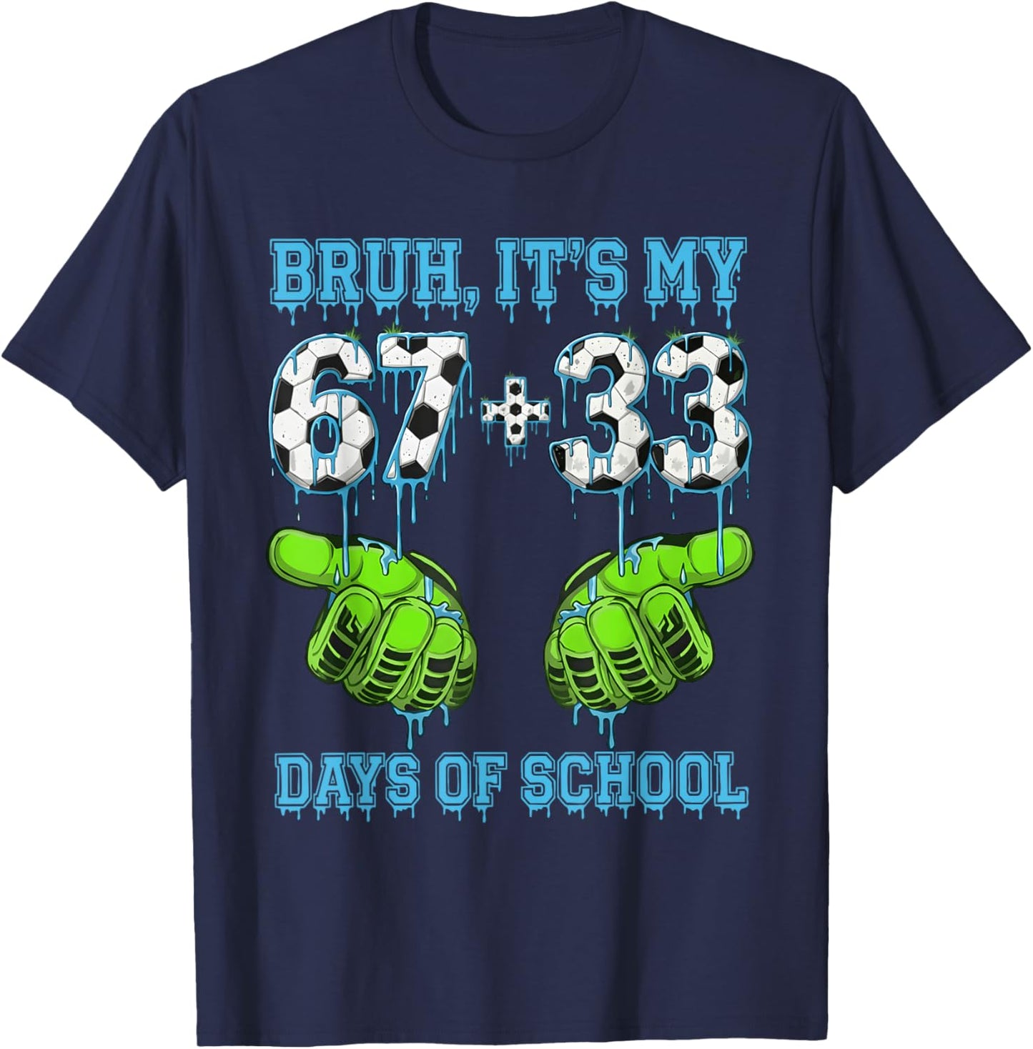 Bruh It's My 67 33 Days of School Boys 100th Day of School T-Shirt - T-Shirt | Navy