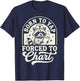 Born to Yap Forced to Chart Nurse T-Shirt - T-Shirt | Navy