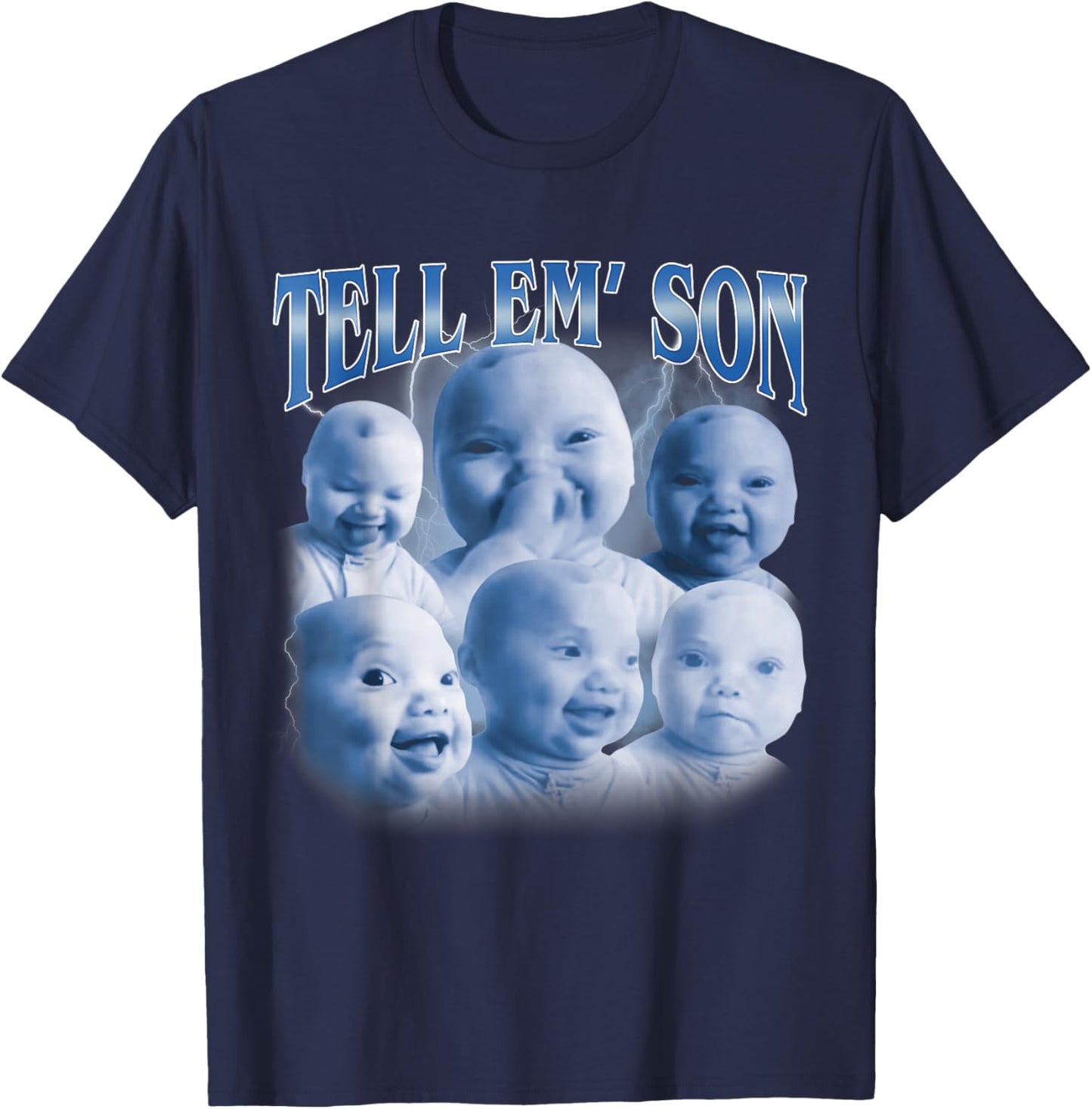 Tell 'em Son Funny Ai Niche Baby Laugh Holding Gen Z Meme T-Shirt - T-Shirt | Navy