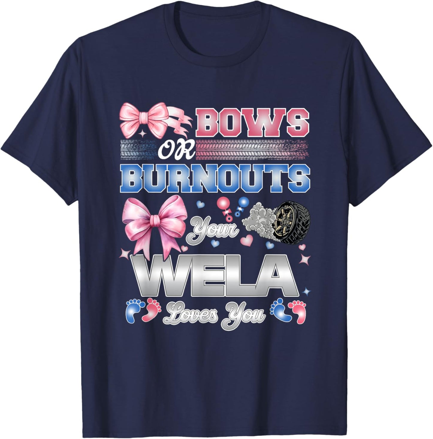 Burnouts or Bows Wela Loves You Gender Reveal Party T-Shirt - T-Shirt | Navy
