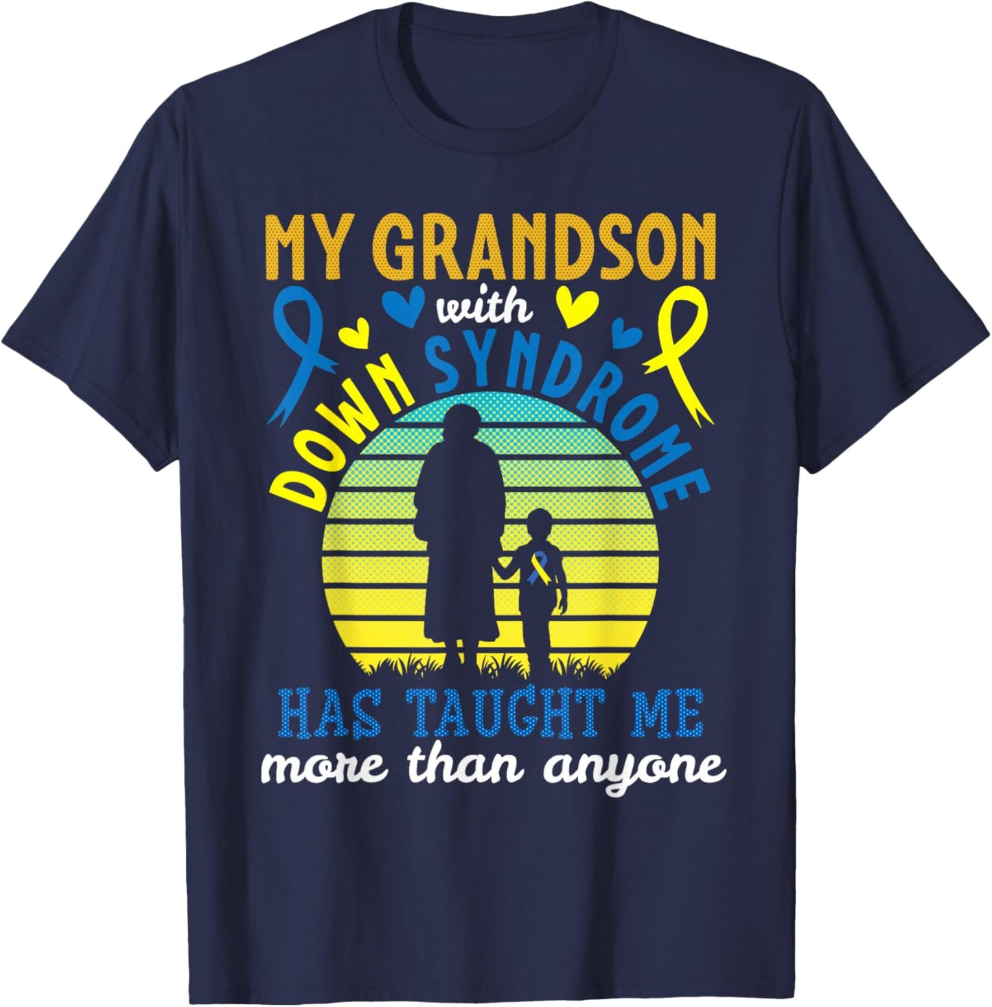 Down Syndrome Grandson Has Taught Me More Than Anyone Nana T-Shirt - T-Shirt | Navy