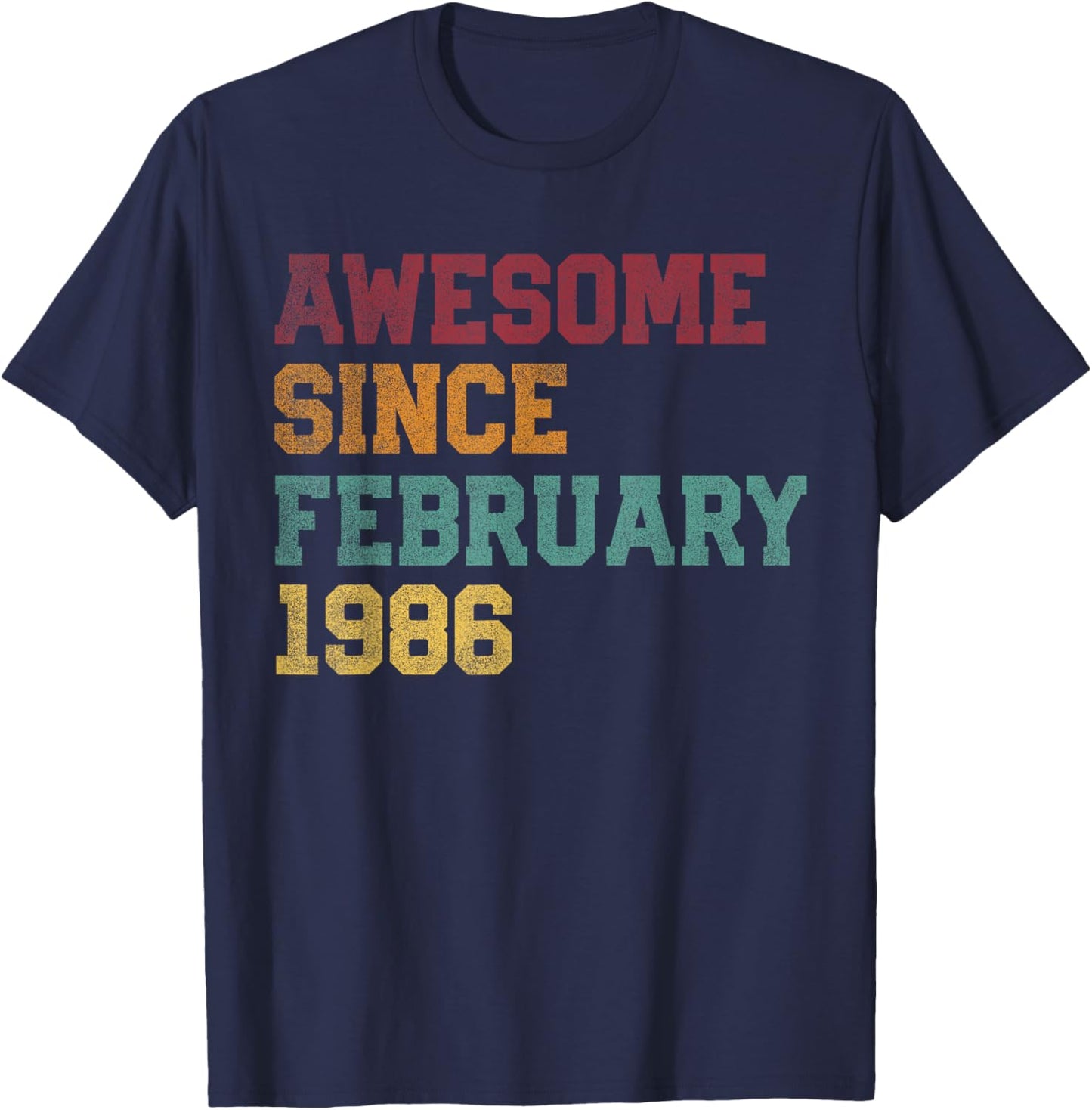Awesome Since February 1986 40th Birthday 40 Years Old T-Shirt - T-Shirt | Navy