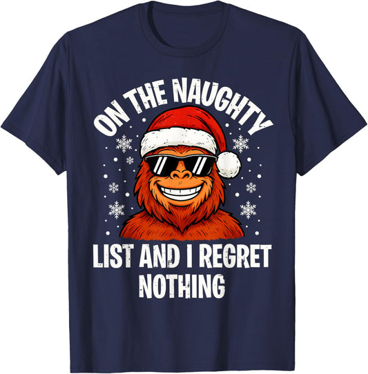 On Naughty List and I Regret Nothing Funny Bigfoot Christmas T-Shirt - T-Shirt | Navy