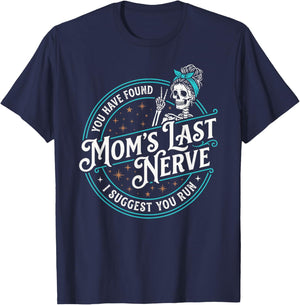 Moms Last Nerve Funny Mom Sarcastic Motherhood T-Shirt - T-Shirt | Navy