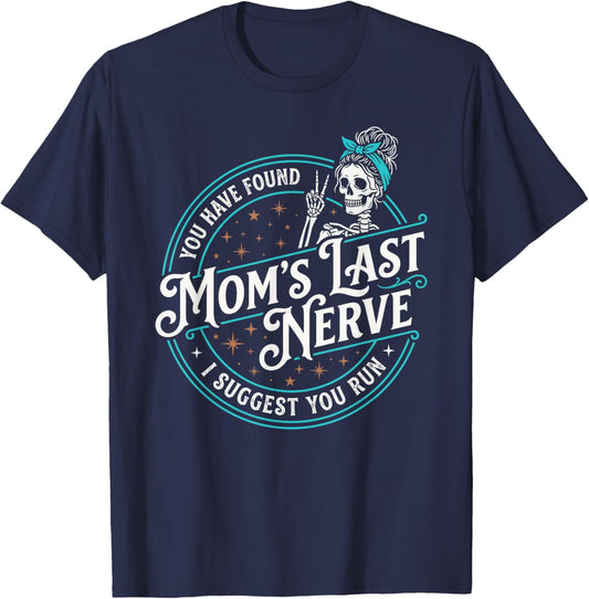 Moms Last Nerve Funny Mom Sarcastic Motherhood T-Shirt - T-Shirt | Navy