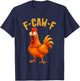 F-Caw-F Funny Chicken Humor Quote Rooster Meme T-Shirt - T-Shirt | Navy