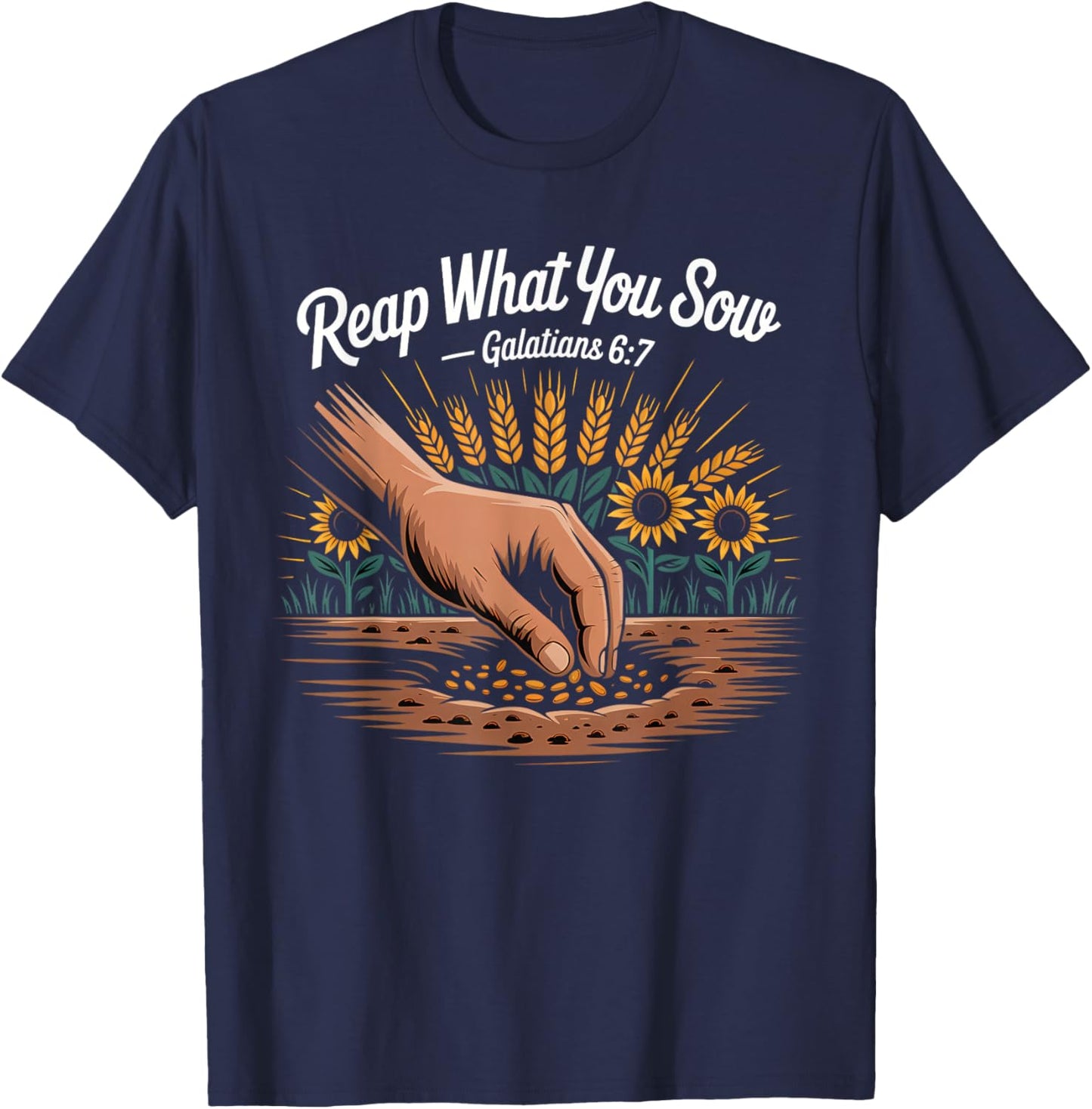 Reap What You Sow Galatians Bible Verse T-Shirt - T-Shirt | Navy