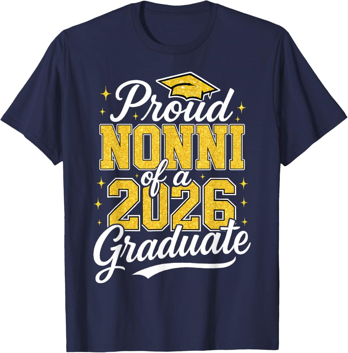 Proud Nonni of A 2026 Graduate Class of 2026 Graduation T-Shirt - T-Shirt | Navy