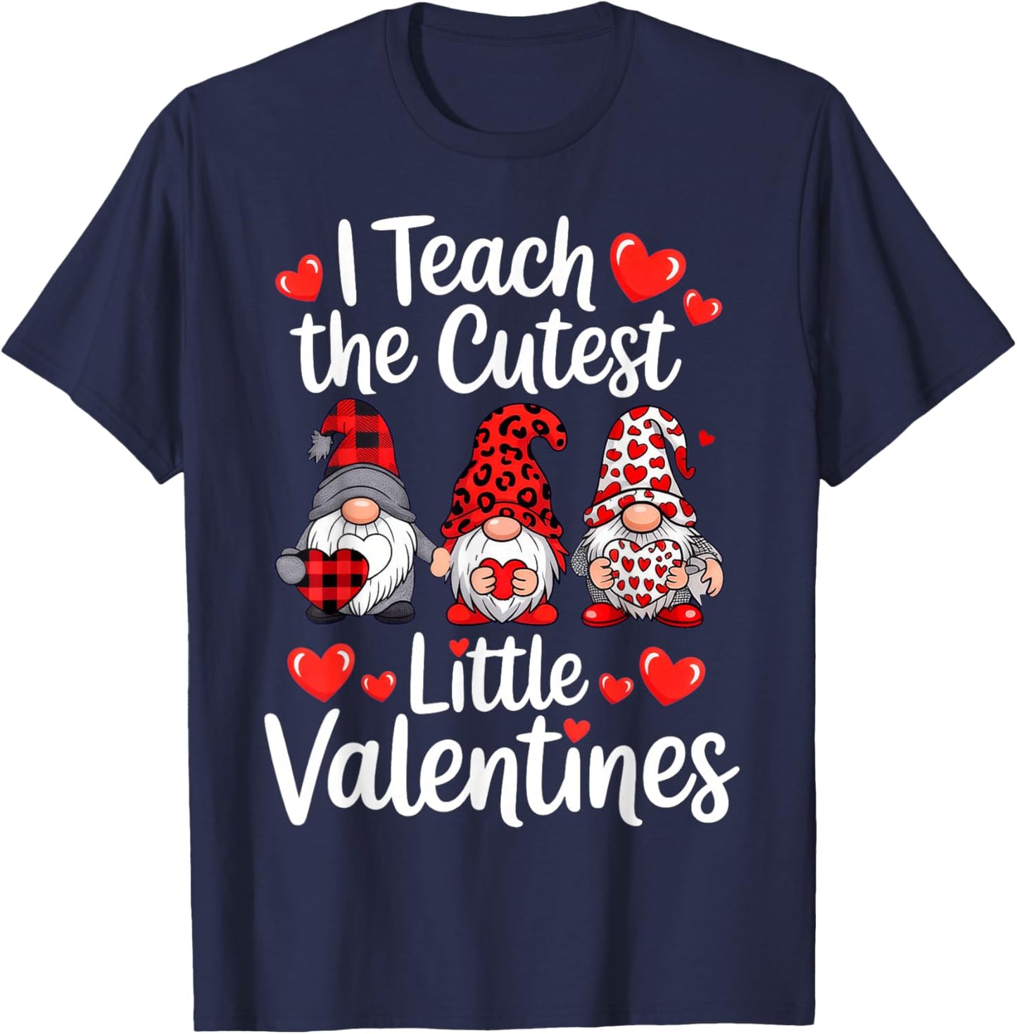 I Teach The Cutest Little Valentines, Gnome Teachers T-Shirt - T-Shirt | Navy