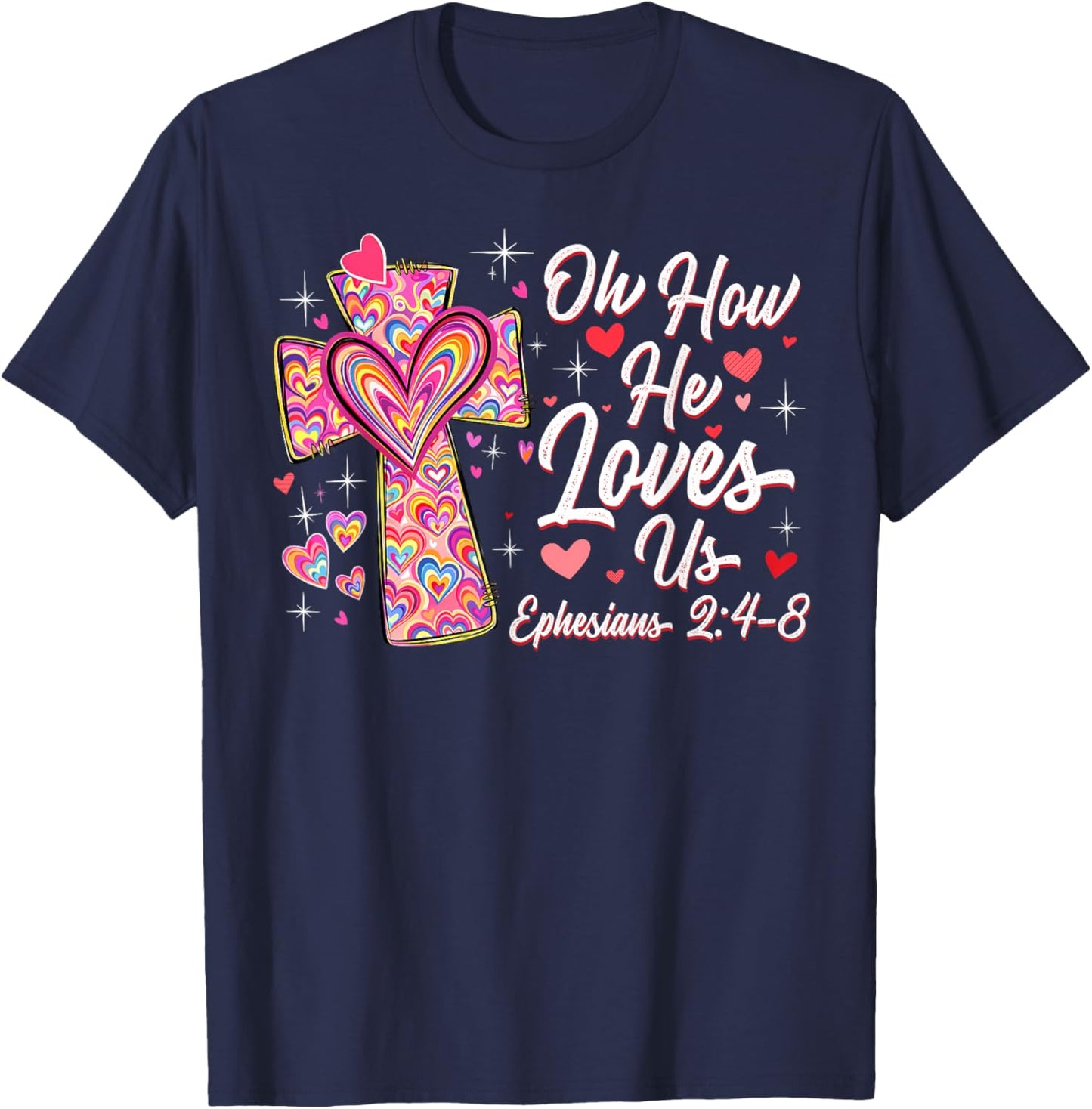 Oh How He Loves Us Cute Cross Heart Valentine Christian T-Shirt - T-Shirt | Navy
