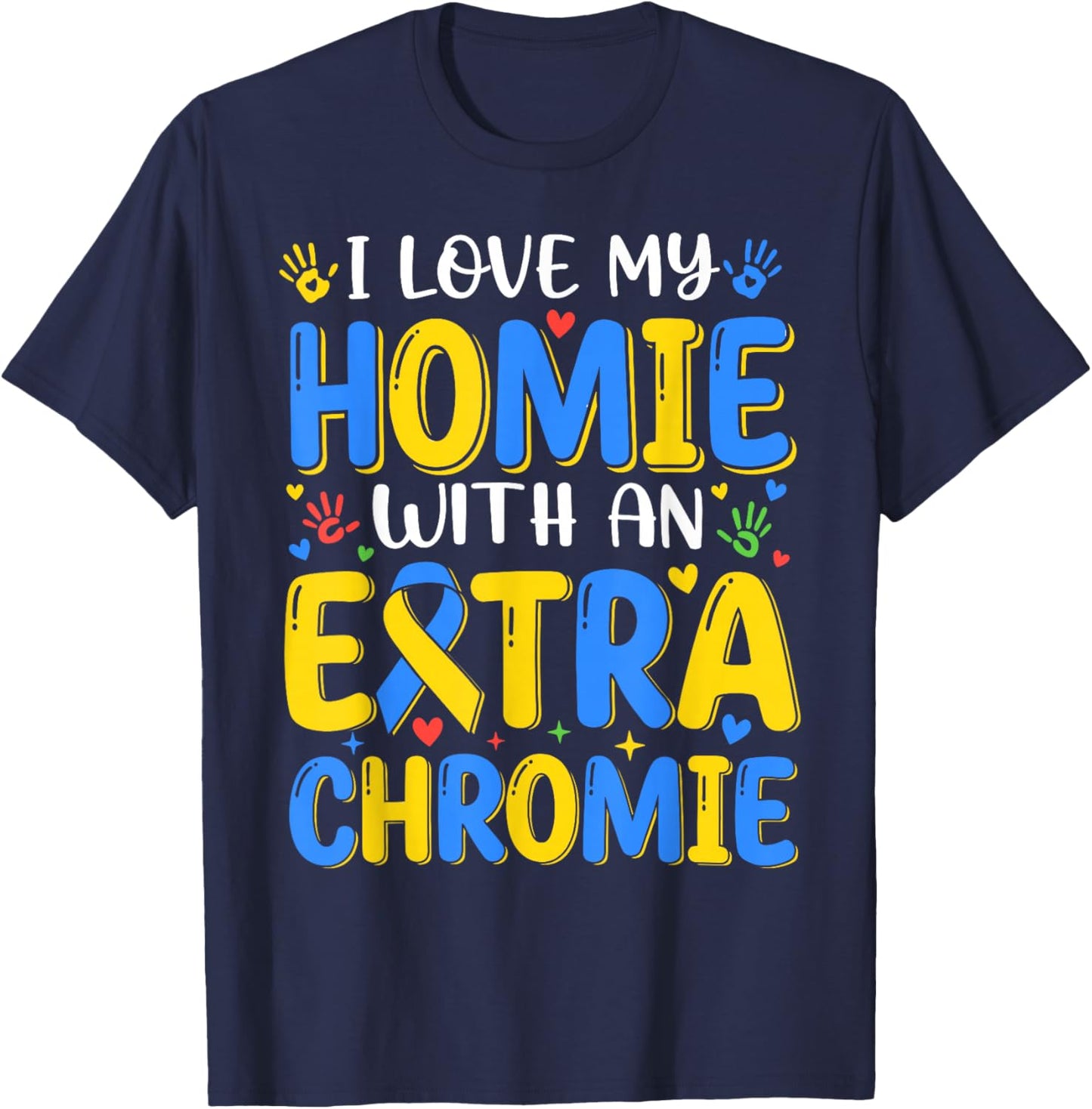 I Love My Homie with an Extra Chromie Down Syndrome Day Kids T-Shirt - T-Shirt | Navy