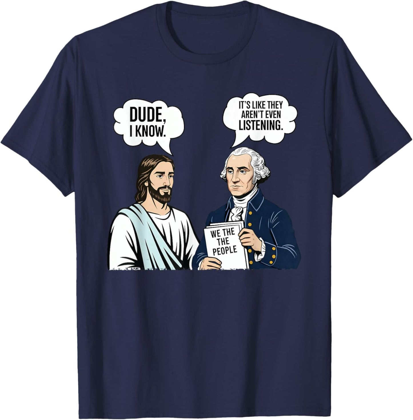 It's Like They aren't Listening Dude I Know Washington Jesus T-Shirt - T-Shirt | Navy