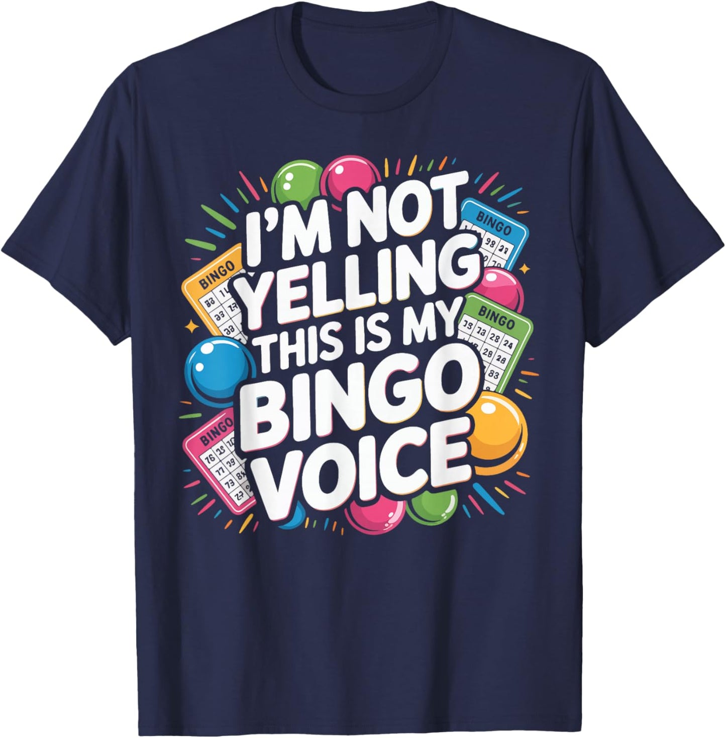 Bingo Player I'm Not Yelling This is My Bingo Voice T-Shirt - T-Shirt | Navy