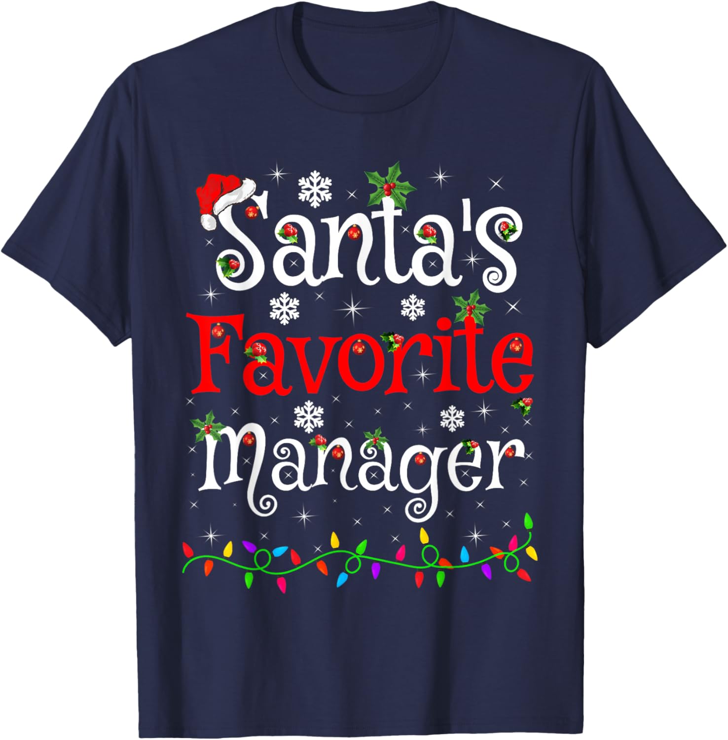 Santa Favorite Manager Christmas Family Lights Funny Xmas T-Shirt - T-Shirt | Navy