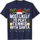 Most Likely to Play Tennis with Santa Funny Christmas Tennis T-Shirt - T-Shirt | Navy