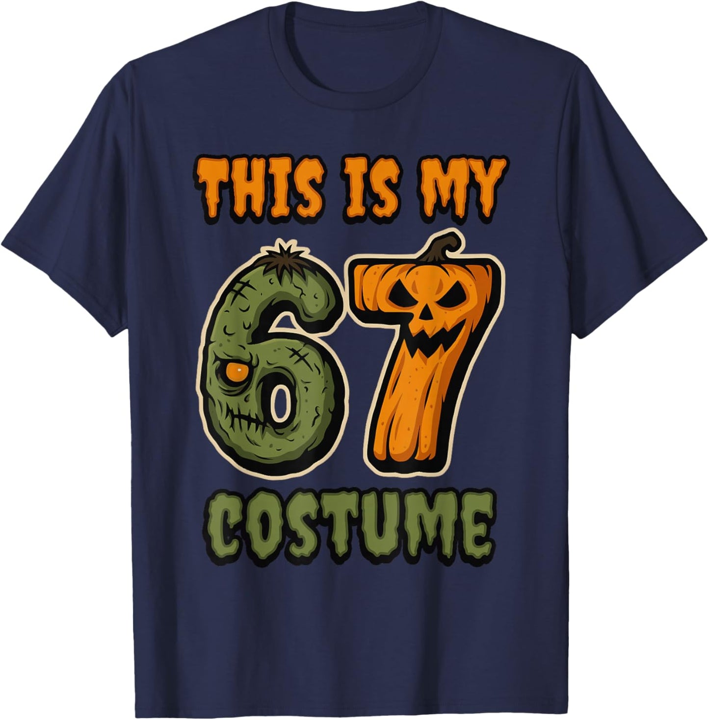 This is My 67 Costume Zombie Pumpkin Six Seven Halloween T-Shirt - T-Shirt | Navy