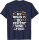 My Brain is 80 Percent Song Lyrics - Humor Music Fun T-Shirt - T-Shirt | Navy