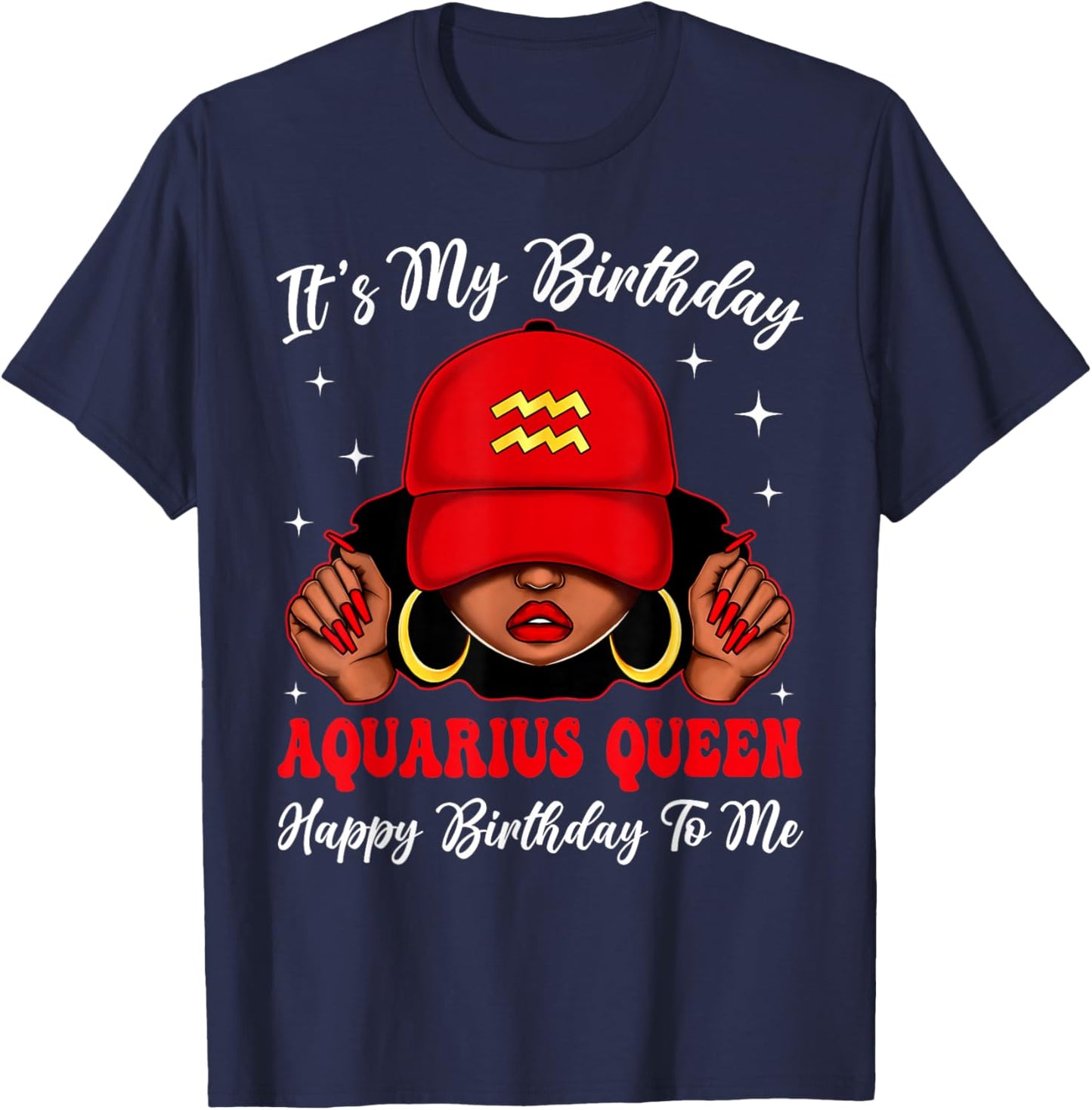 Aquarius Queen Sassy Afro Black Woman Zodiac It's My Bday T-Shirt - T-Shirt | Navy