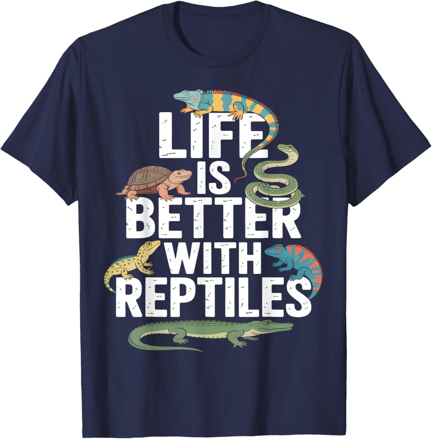 Life is Better with Reptiles Funny T-Shirt - T-Shirt | Navy