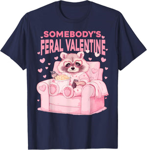 Somebody's Feral Valentines Funny Valentine Humor Women Men T-Shirt - T-Shirt | Navy