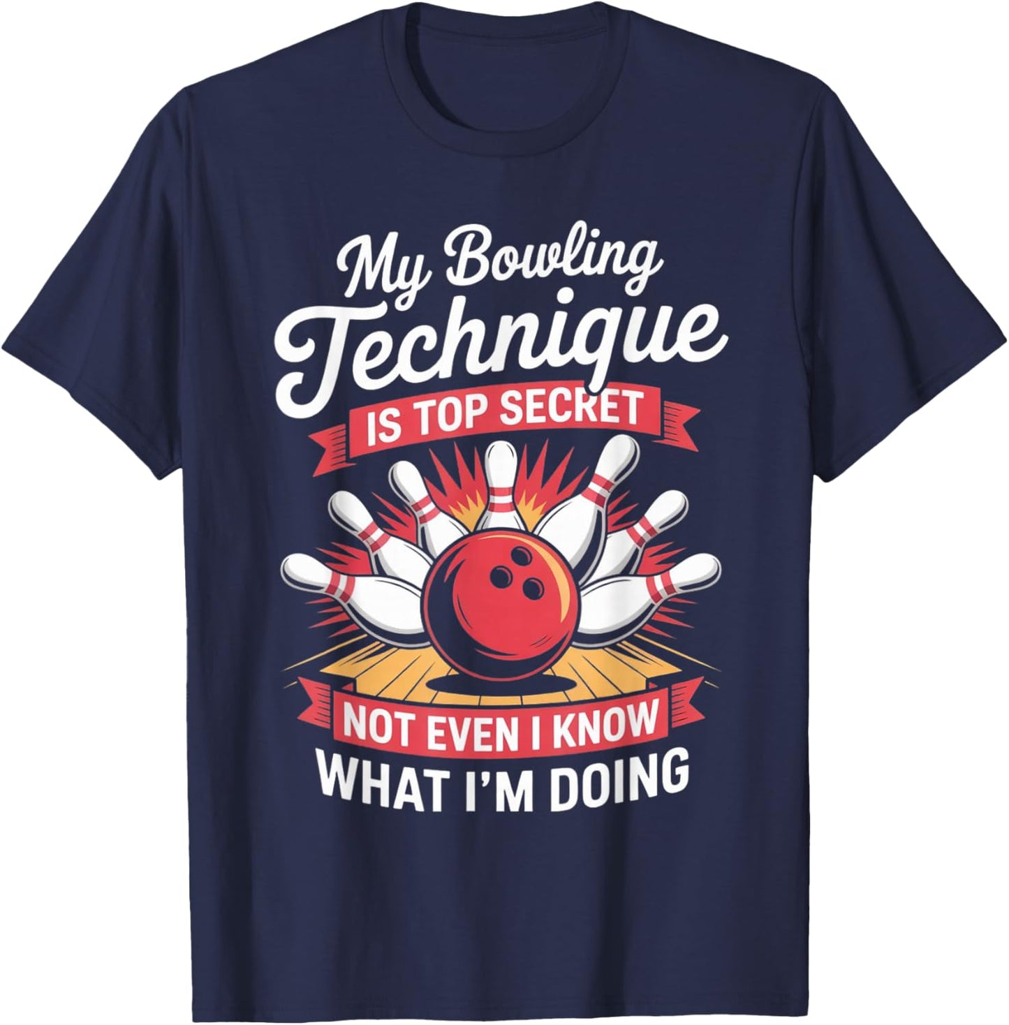 My Bowling Technique is Top Secret Funny Bowling Costume T-Shirt - T-Shirt | Navy