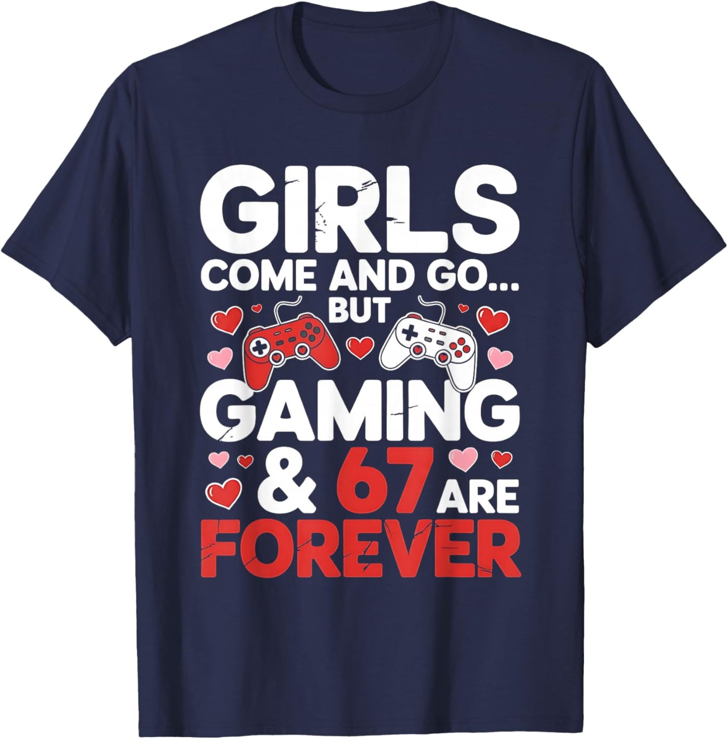 67 Video Games Six Seven Valentine's Day 6 7 Meme Boys Gamer T-Shirt - T-Shirt | Navy