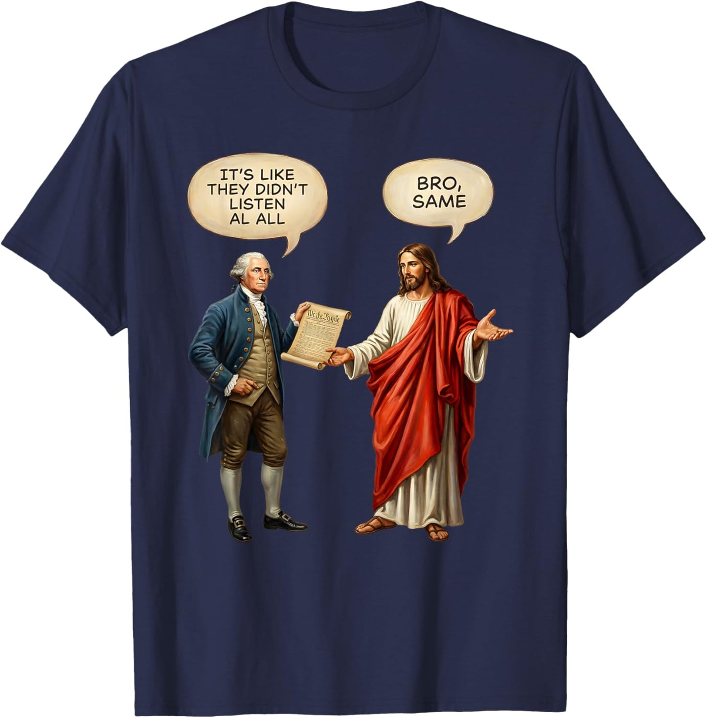 George Washington and Jesus It's Like They aren't Even T-Shirt - T-Shirt | Navy
