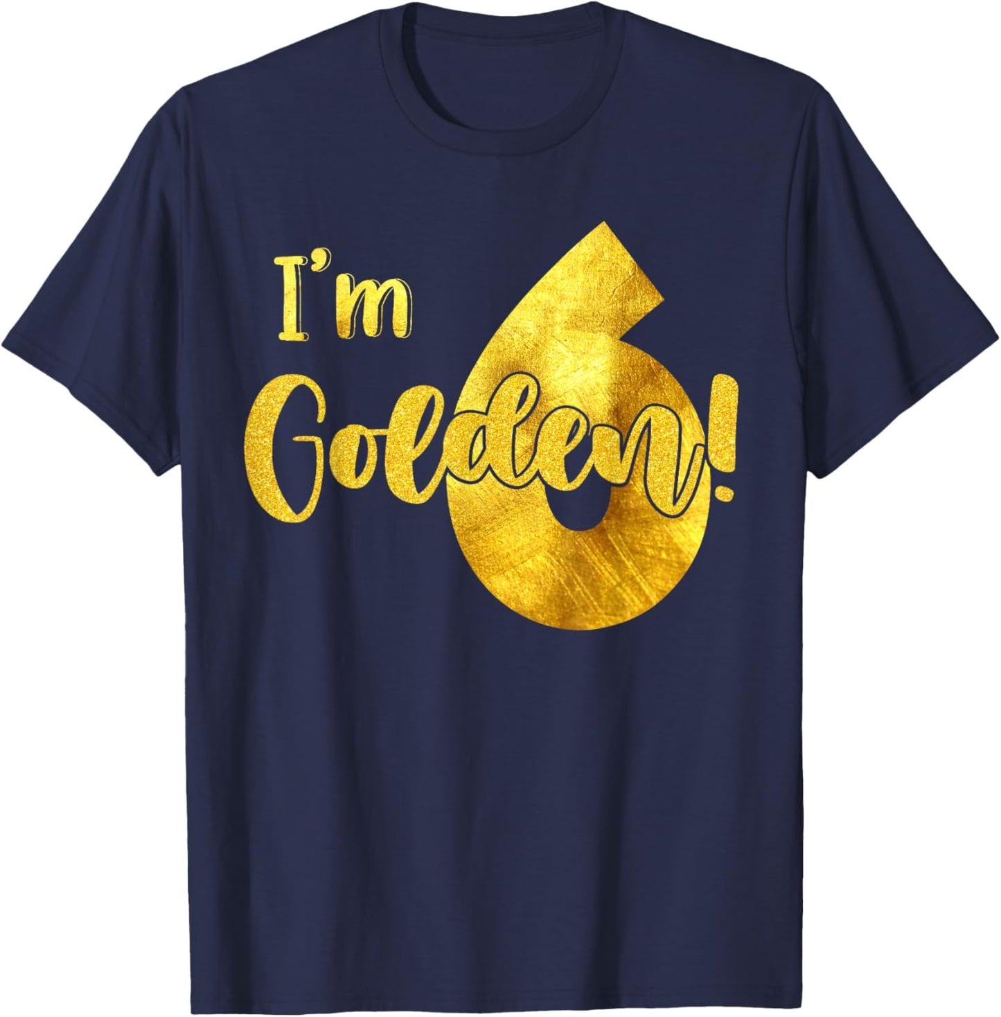 I'm 6th Golden Birthday 6 Year Old Bday Kids Groovy T-Shirt - T-Shirt | Navy