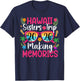 Hawaii Sisters Trip 2026 Making Memories Hawaii Vacation T-Shirt - T-Shirt | Navy