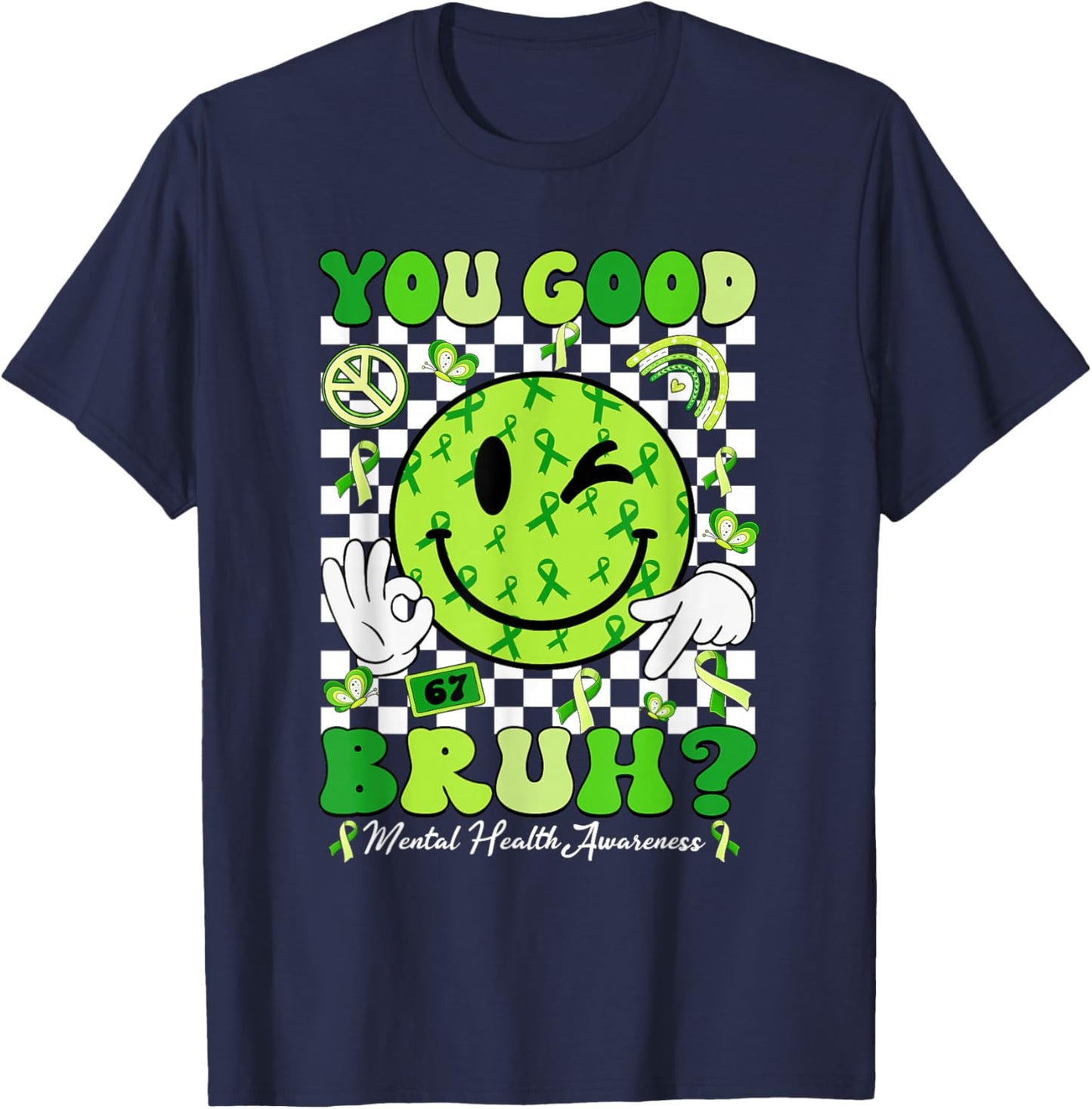 You Good Bruh Mental Health Matters Awareness Green Ribbon T-Shirt - T-Shirt | Navy